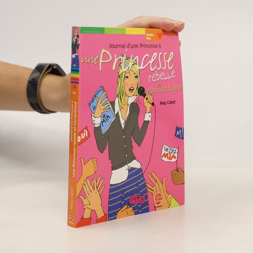 Meg Cabot Journal d'une Princesse - 6: Une princesse rebelle et romantique