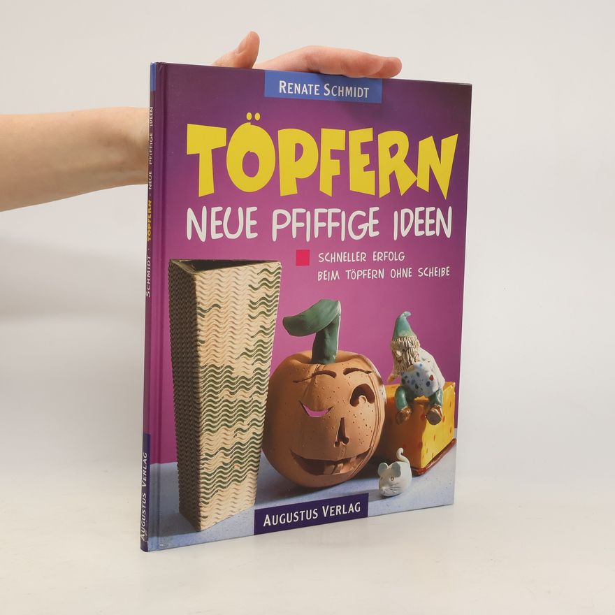 Autorenkollektiv Töpfern - neue pfiffige Ideen