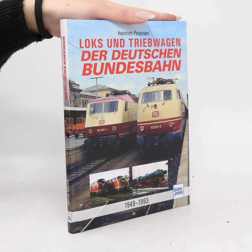 Heinrich Petersen Loks und Triebwagen der Deutschen Bundesbahn