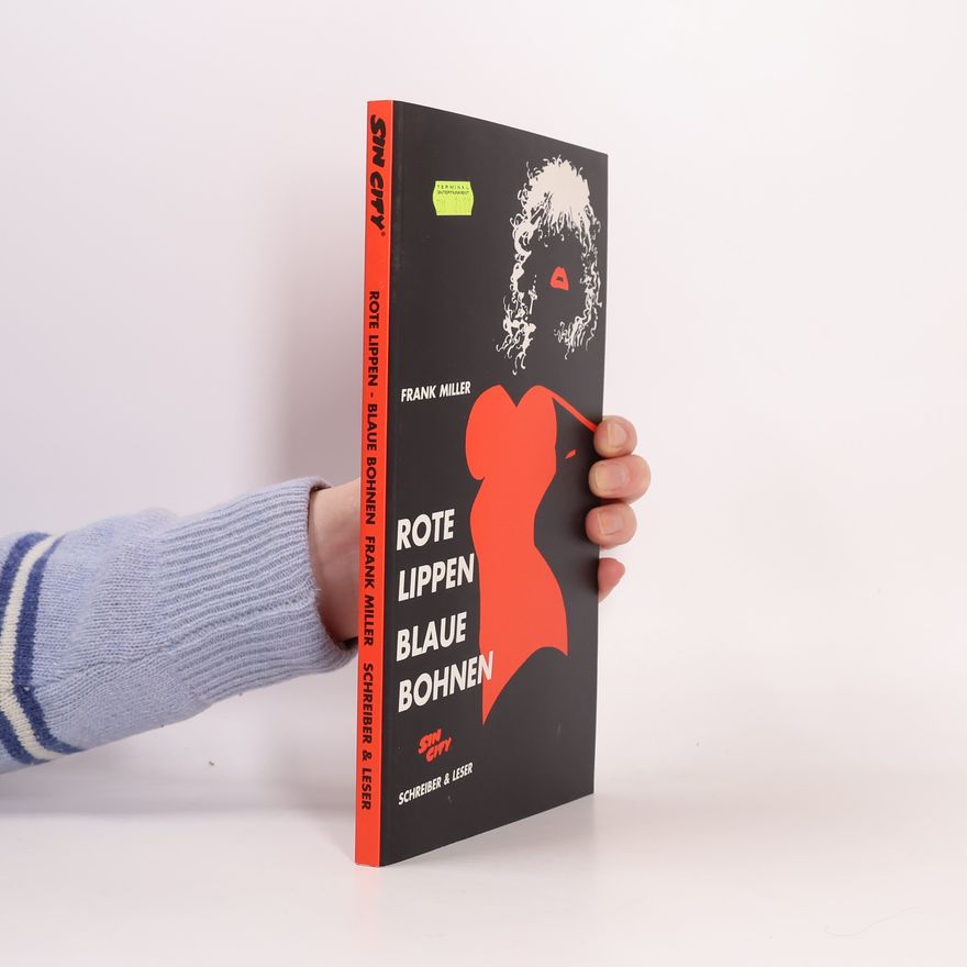 Frank Miller Rote Lippen, blaue Bohnen