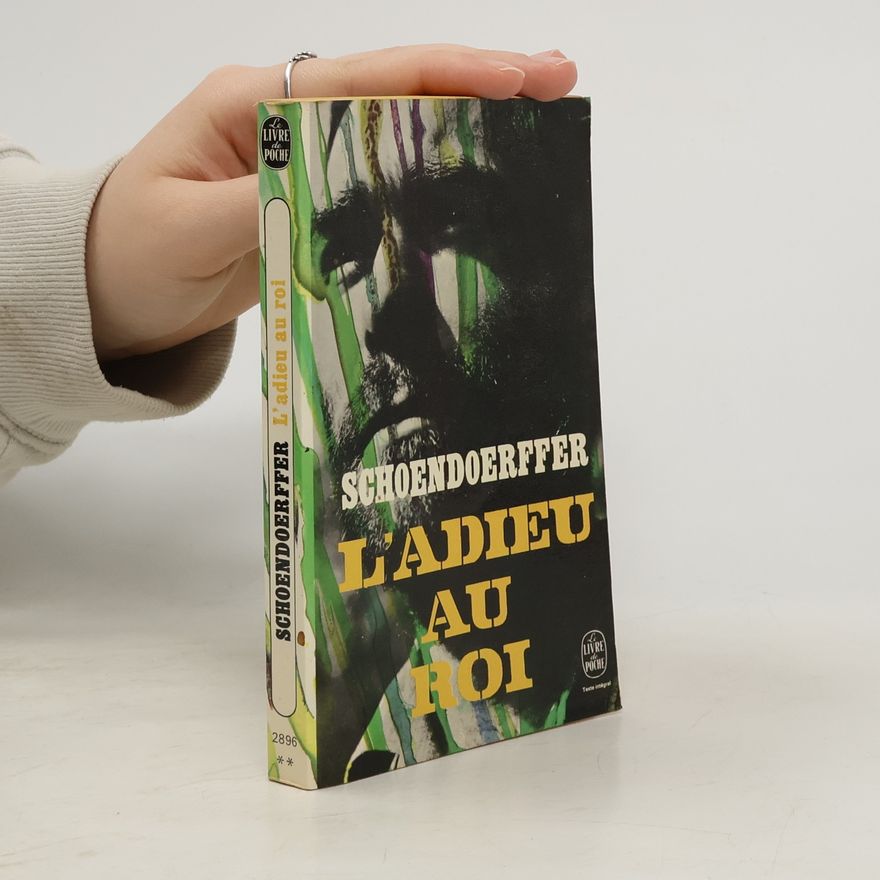 Pierre Schoendoerffer L'adieu au roi