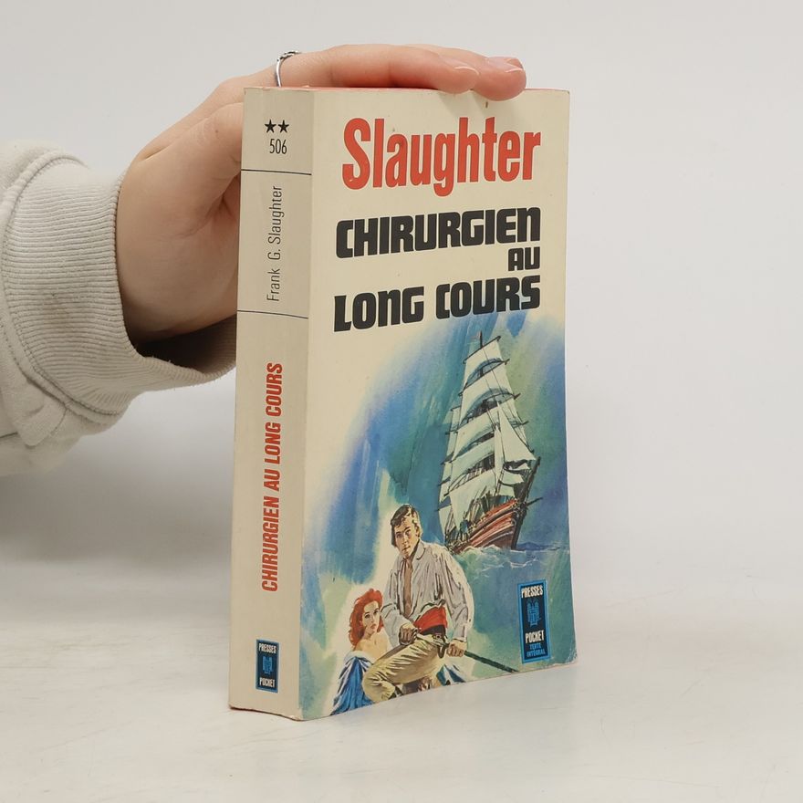 Frank G. Slaugther Chirurgien au Long Cours
