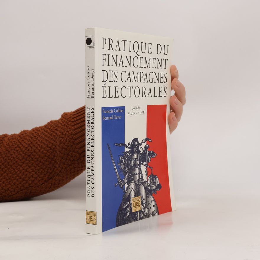 Bertrand Devys Pratique du financement des campagnes électorales