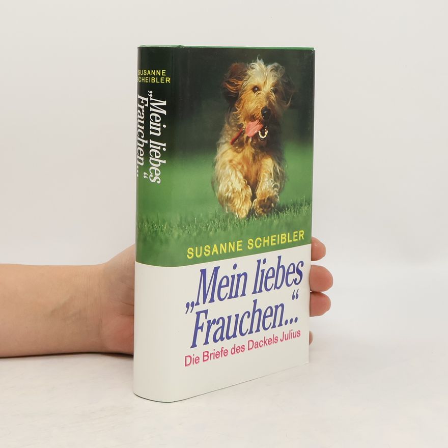 Susanne Scheibler Mein liebes Frauchen