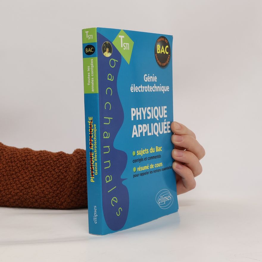 Daniel Thouroude Bacchanales: Physique appliquée Terminale STI Génie électrotechnique