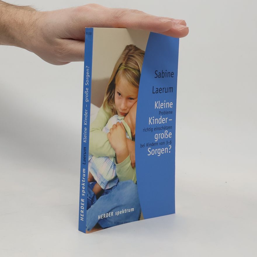 Sabine Laerum Kleine Kinder - große Sorgen?
