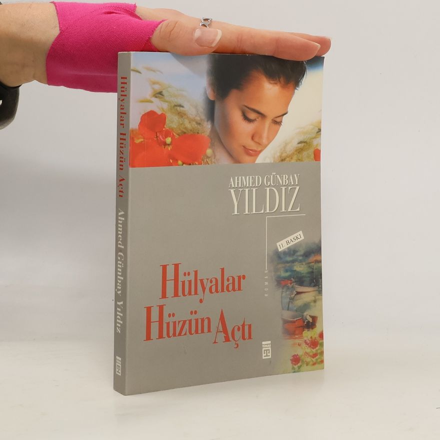 Ahmed Günbay Yildiz Hülyalar Hüzün Açtı