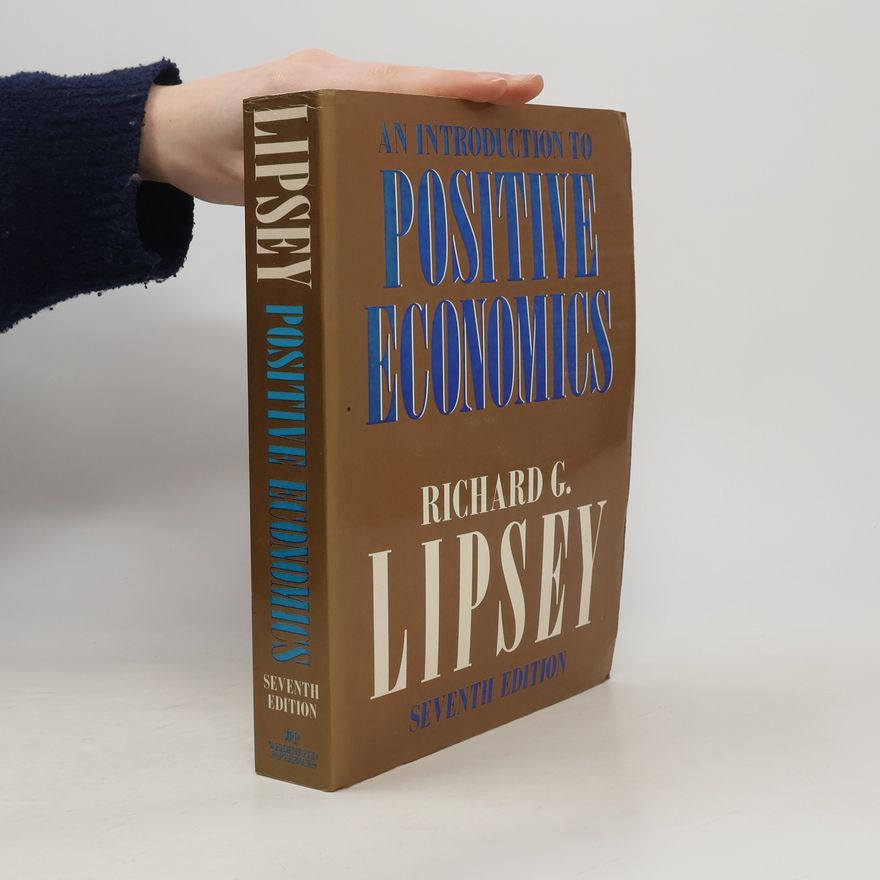 Richard Lipsey An Introduction to Positive Economics: Seventh Edition