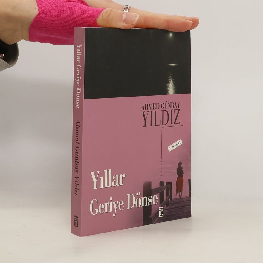 Ahmed Günbay Yildiz Yıllar geriye dönse