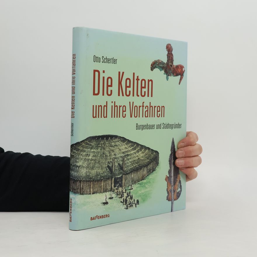 Otto Schertler Die Kelten und ihre Vorfahren