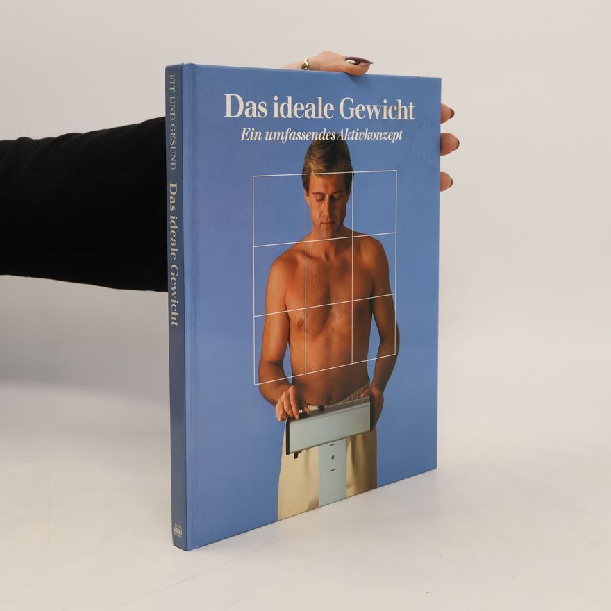 Autorenkollektiv Das ideale Gewicht. Ein umfassendes Aktivkonzept
