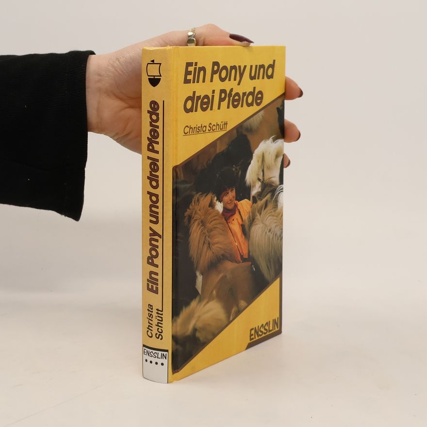 Christa Schütt Ein Pony und drei Pferde