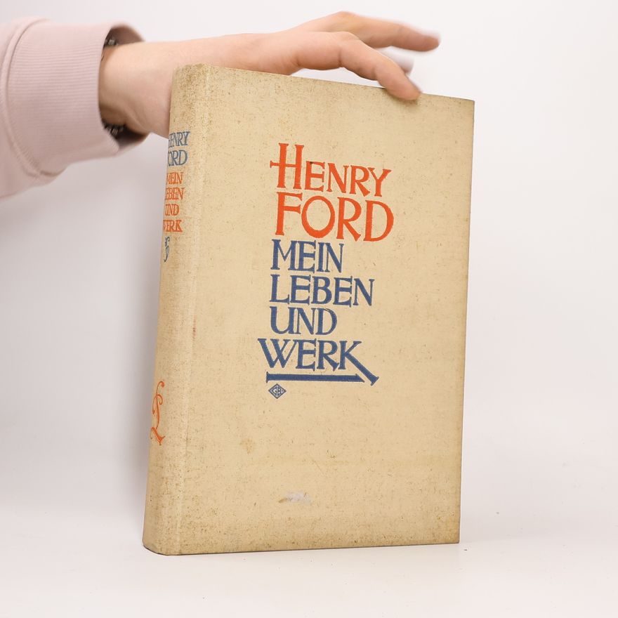 Ford Henry Mein Leben und Werk