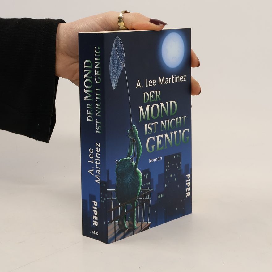 A. Lee Martinez Der Mond ist nicht genug