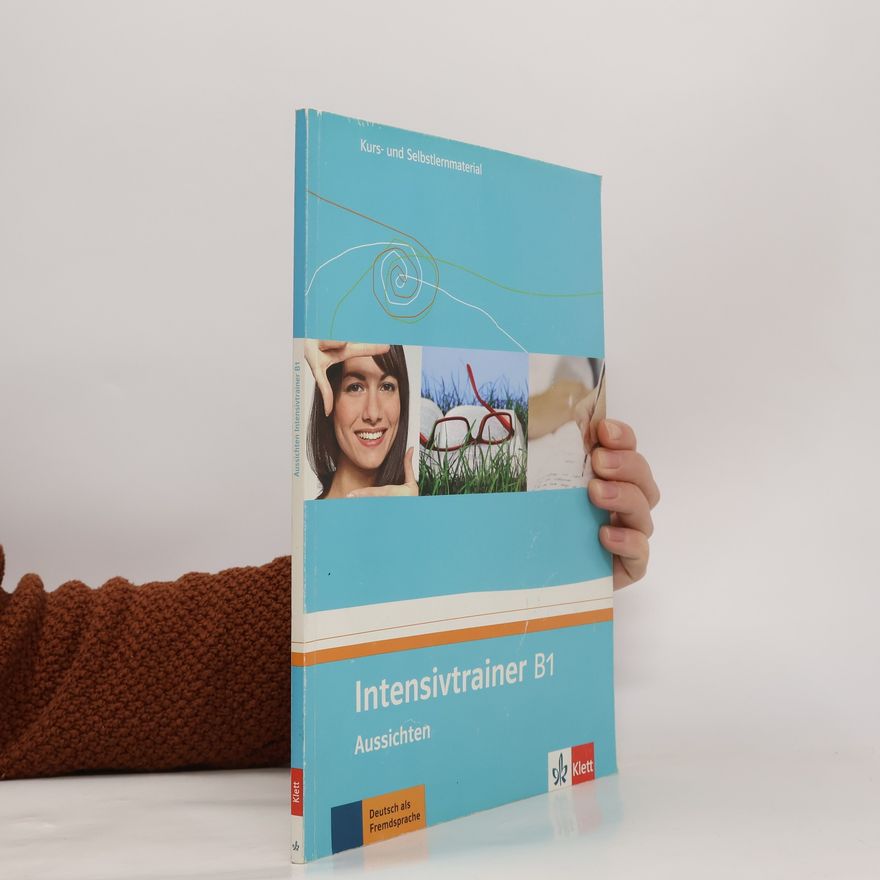 Pire Henriette Schwarz Eveline Aussichten. Intensivtrainer B1. Kurs- und Selbstlernmaterial