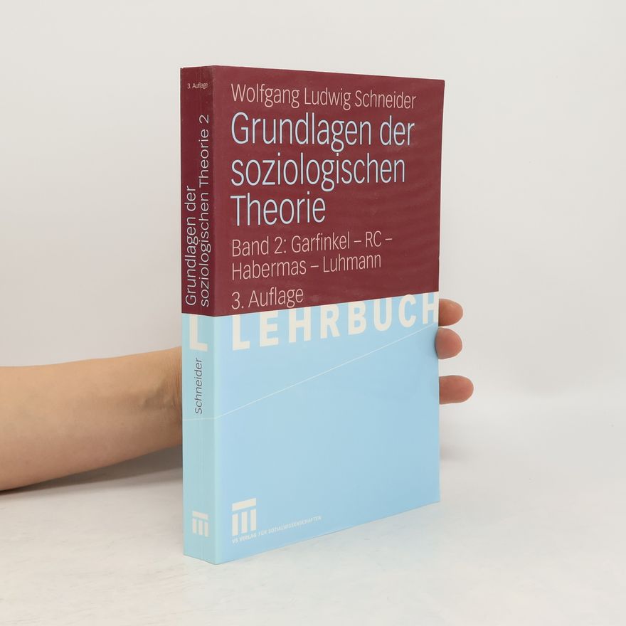 Wolfgang Ludwig Schneider Grundlagen der soziologischen Theorie