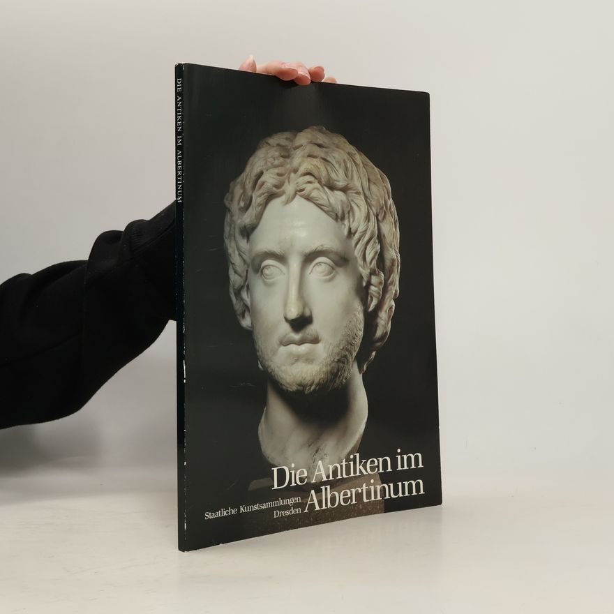 Heiner Protzmann Antike Welt, Zeitschrift für Archäologie und Kulturgeschichte, Die Antiken im Albertinum