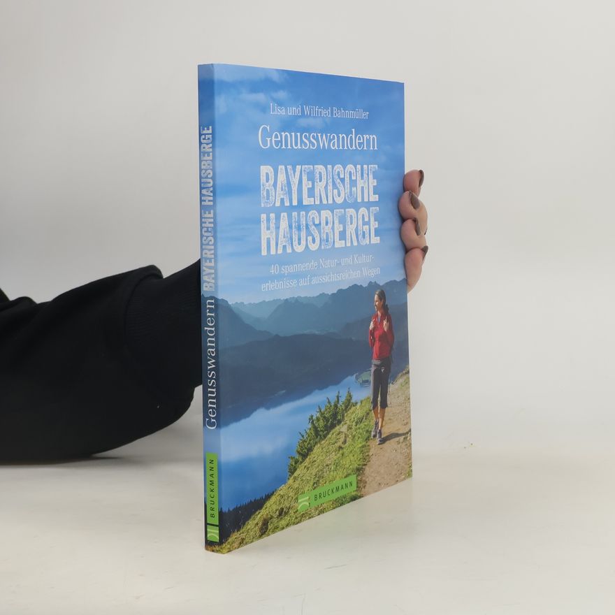 Wilfried Bahnmüller Genusswandern Bayerische Hausberge