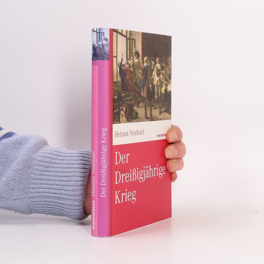 Helmut Neuhold Der Dreißigjährige Krieg