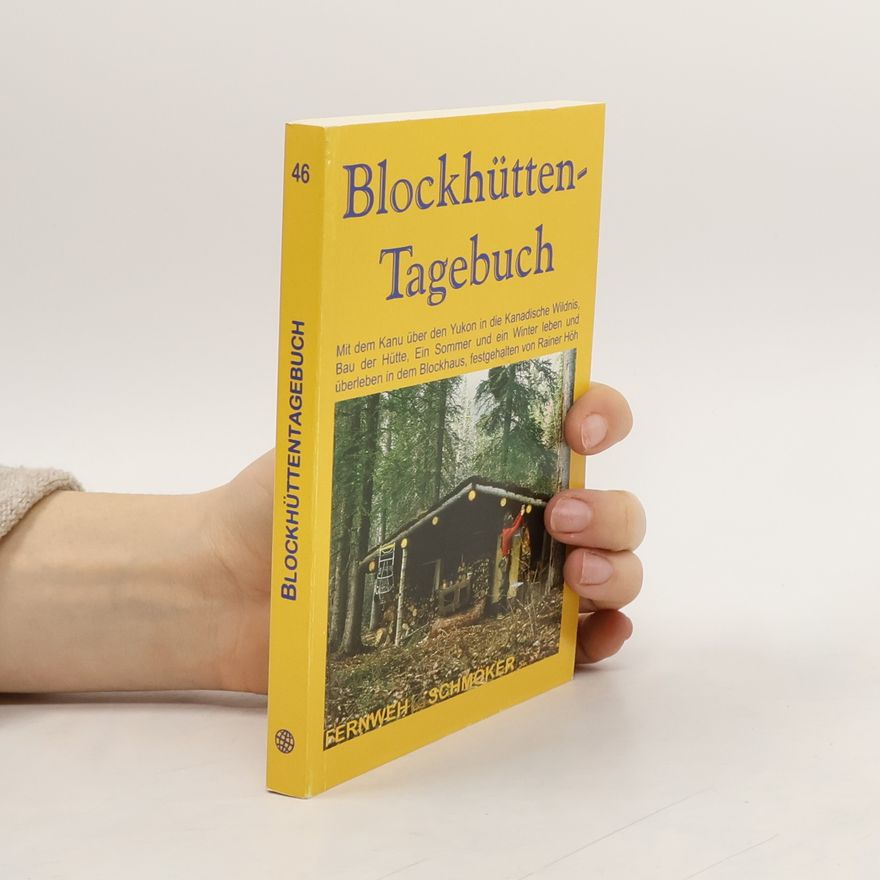 Rainer Höh Blockhütten-Tagebuch