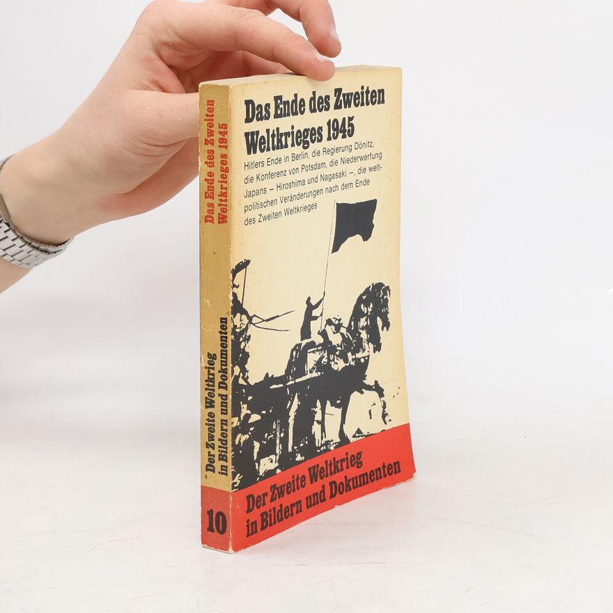 Collectif d'auteurs Das Ende des Zweiten Weltkrieges 1945
