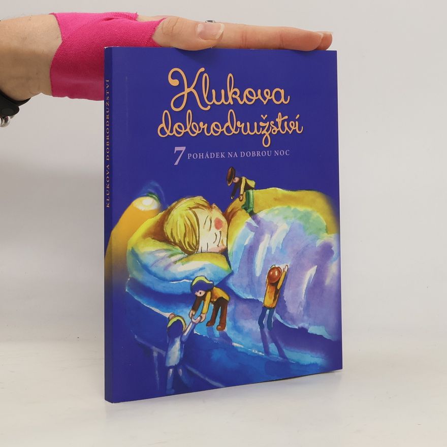 Adam B. Bartoš Klukova dobrodružství. 7 pohádek na dobrou noc