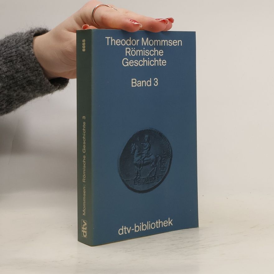 Theodor Mommsen Römische Geschichte, Band 3