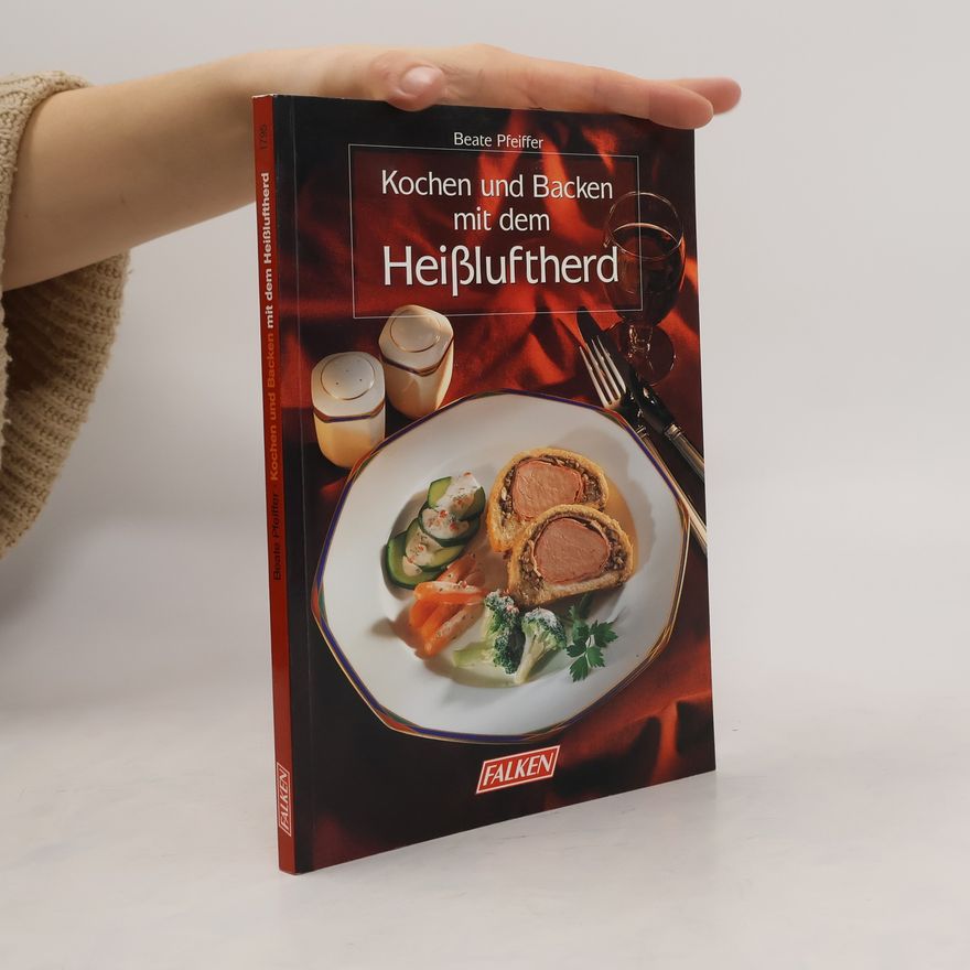 Beata Pfeiffer Kochen und Backen mit dem Heißluftherd