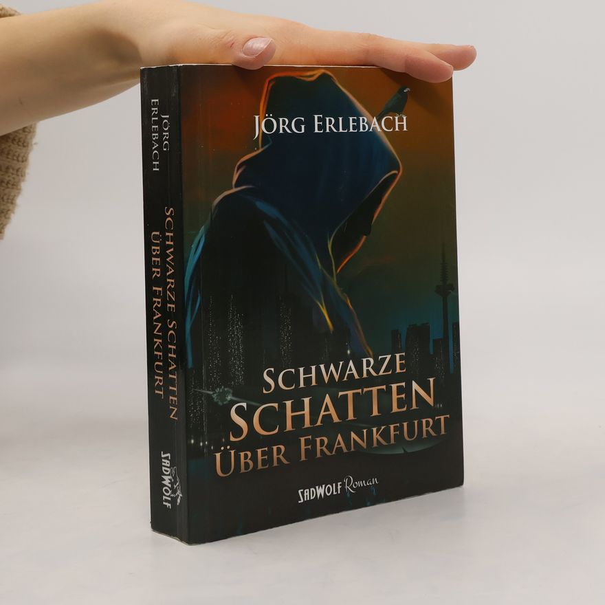 Jörg Erlebach Schwarze Schatten über Frankfurt
