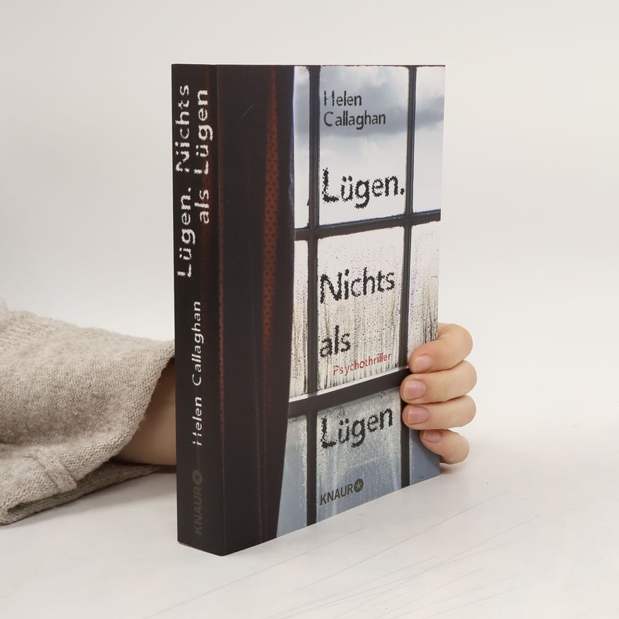 Helen Callaghan Lügen. Nichts als Lügen