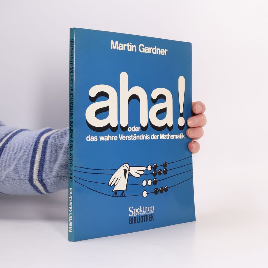 Martin Gardner Aha! oder das wahre Verständnis der Mathematik