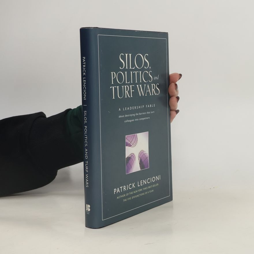 Patrick Lencioni Silos, Politics and Turf Wars