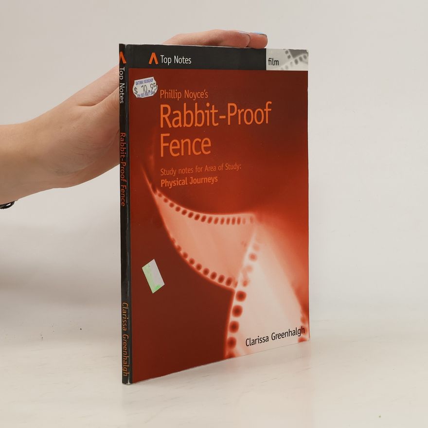Clarissa Greenhalgh Phillip Noyce's Rabbit-Proof Fence