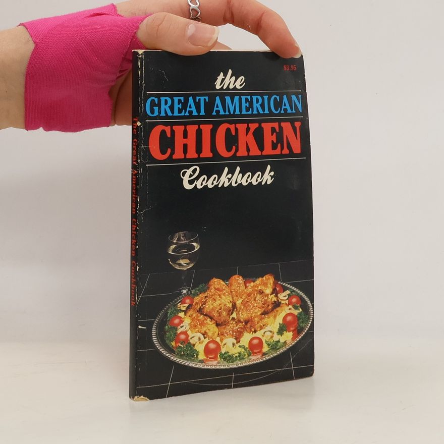 Autorenkollektiv The Great American Chicken. Cookbook