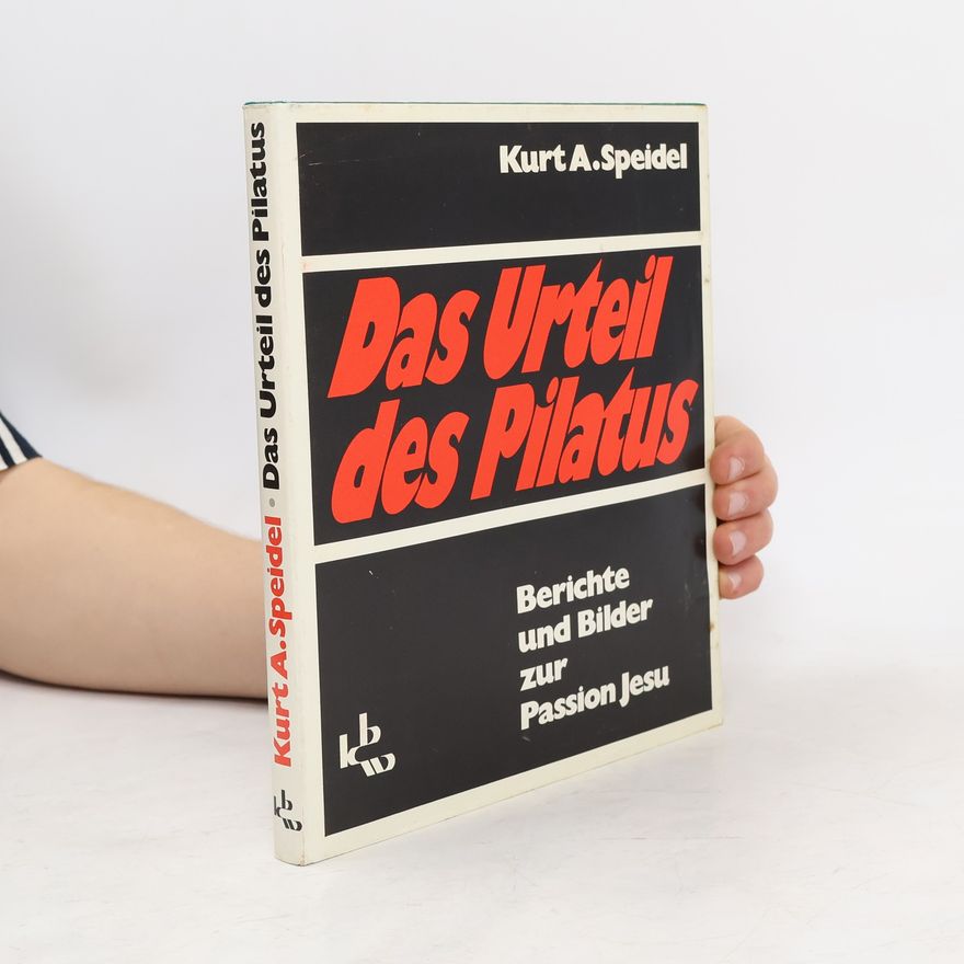 Kurt A. Speidel Das Urteil des Pilatus