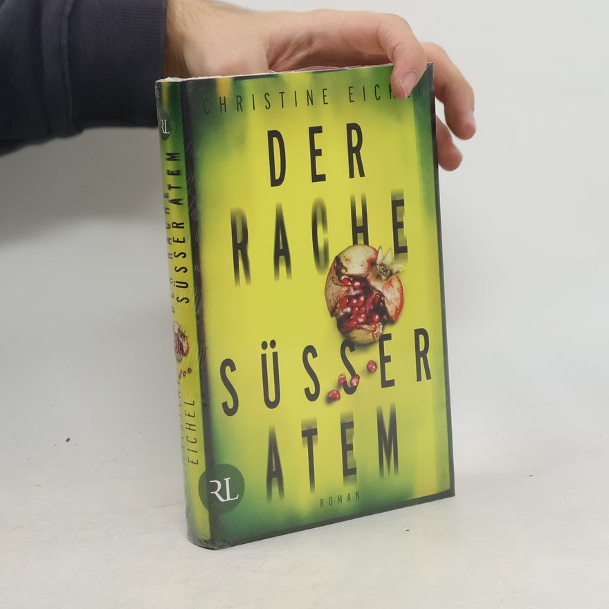 Christine Eichel Der Rache süßer Atem