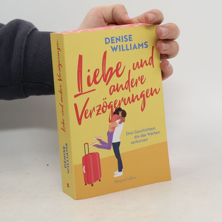 Denise Bedford Liebe und andere Verzögerungen
