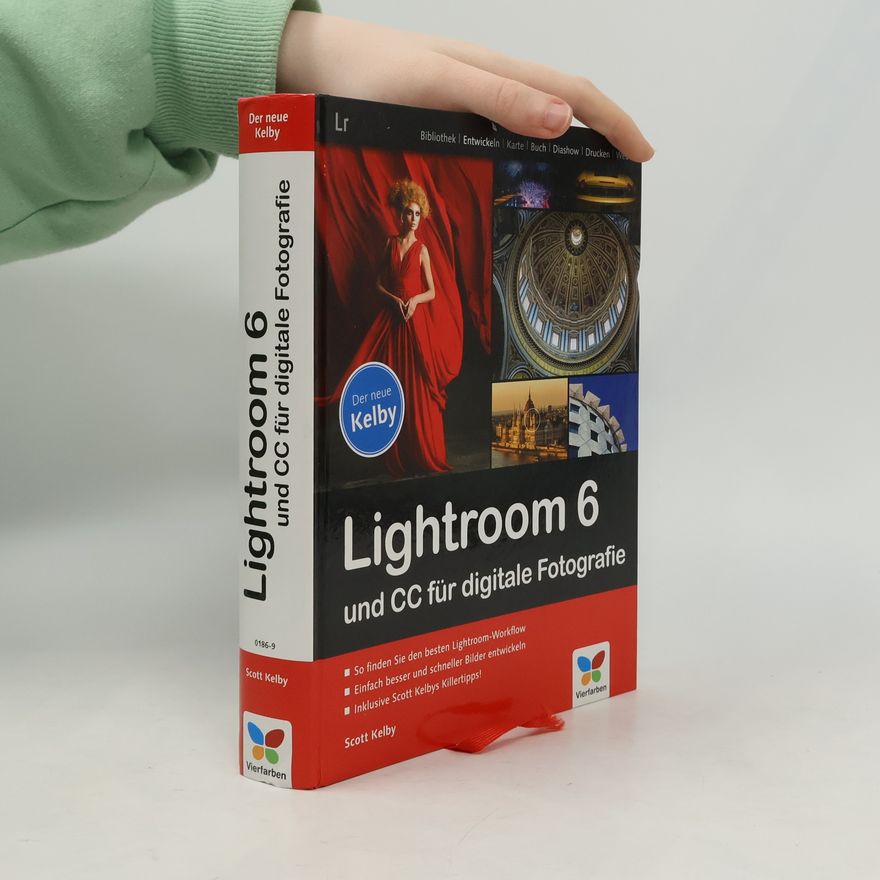 Scott Kelby Lightroom 6 und CC für digitale Fotografie