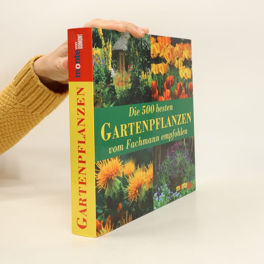 Annette Timmermann Die 500 besten Gartenpflanzen vom Fachmann empfohlen