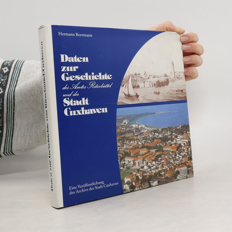 Hermann Borrmann Daten zur Geschichte des Amtes Ritzebüttel und der Stadt Cuxhaven