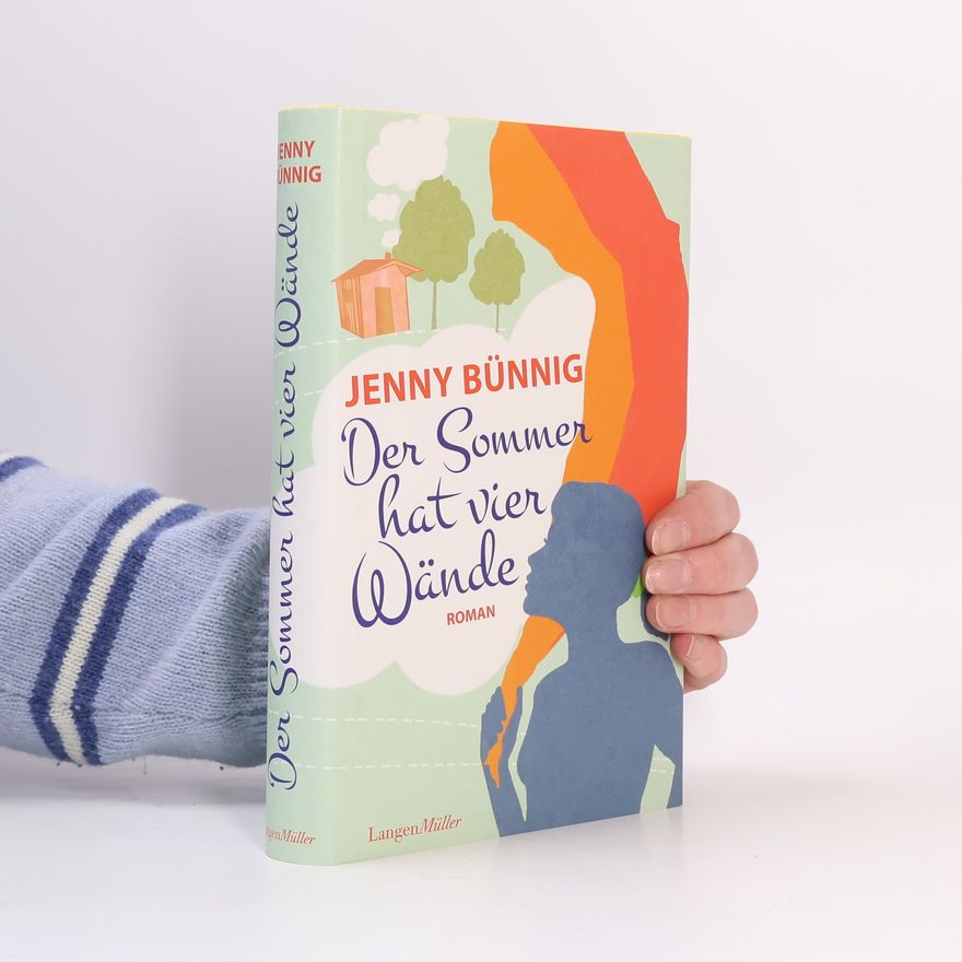 Jenny Bünnig Der Sommer hat vier Wände