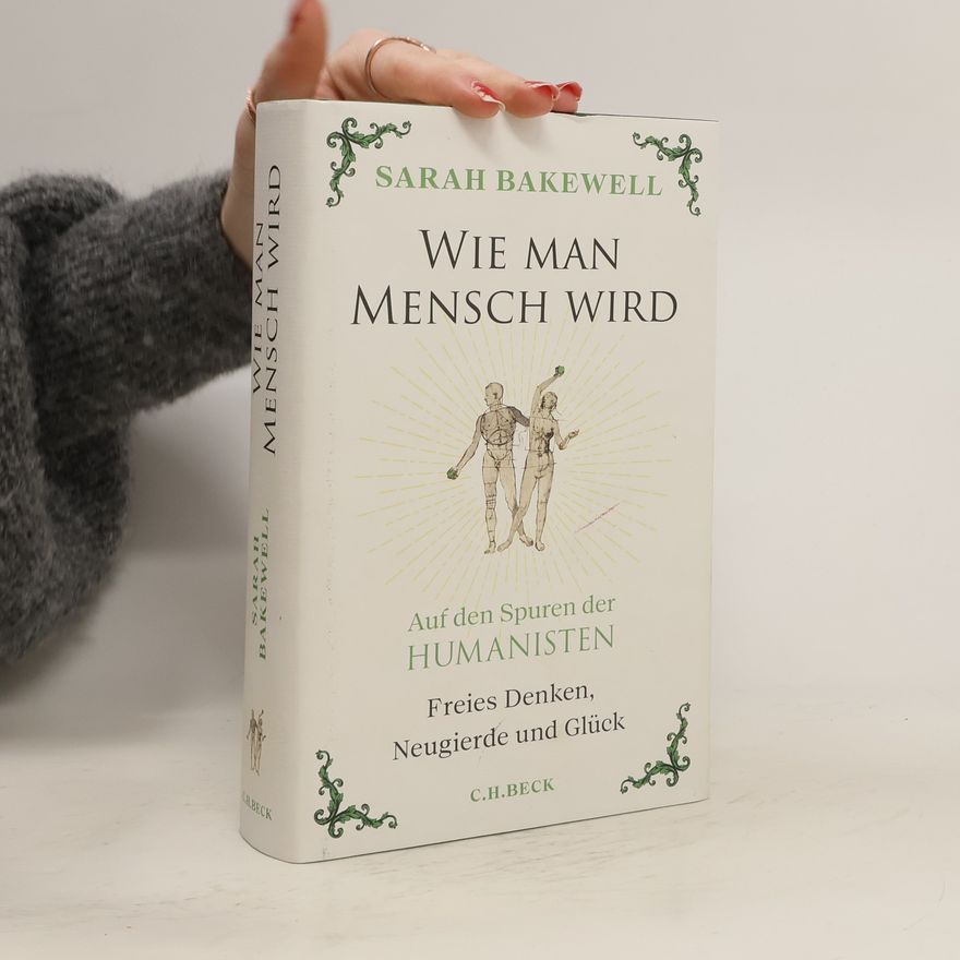 Sarah Bakewell Wie man Mensch wird