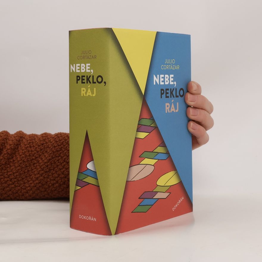 Julio Cortázar Nebe, peklo, ráj