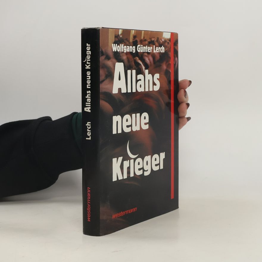 Wolfgang Günter Lerch Allahs neue Krieger