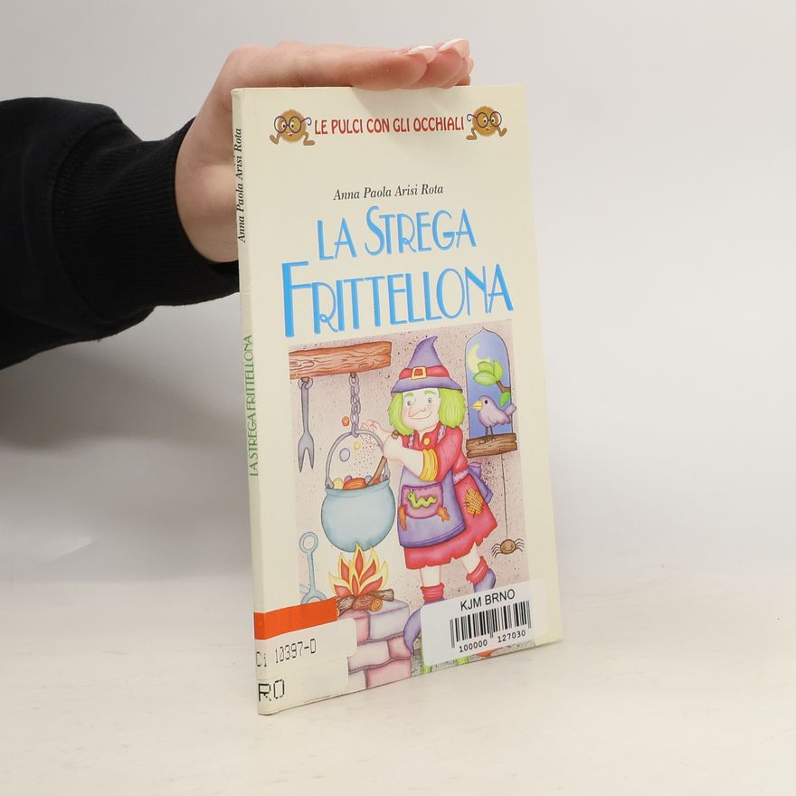 Anna Paola Arisi Rota  Le pulci con gli occhiali: La strega Frittellona