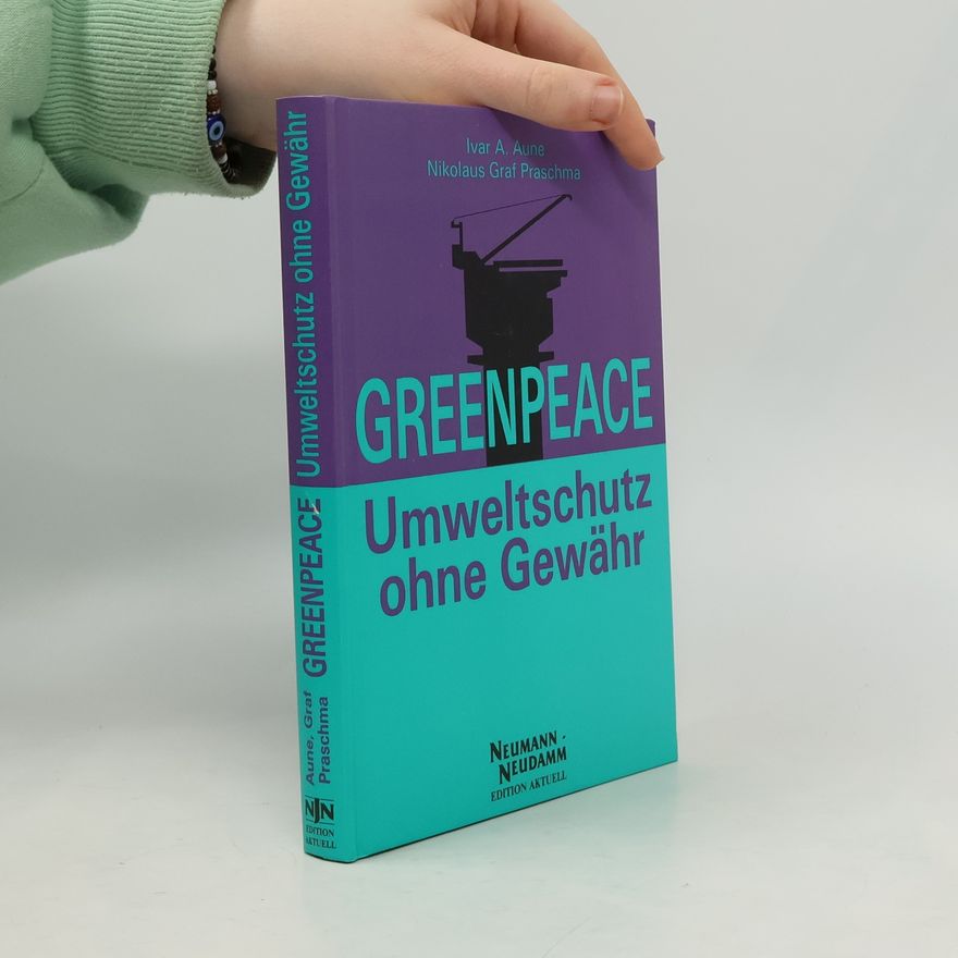 Nikolaus Graf Praschma Greenpeace: Umweltschutz ohne Gewähr