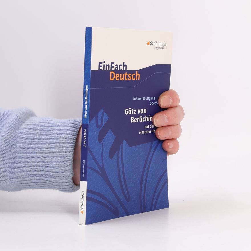 Kolektiv autorů Johann Wolfgang Goethe, Götz von Berlichingen mit der eisernen Hand