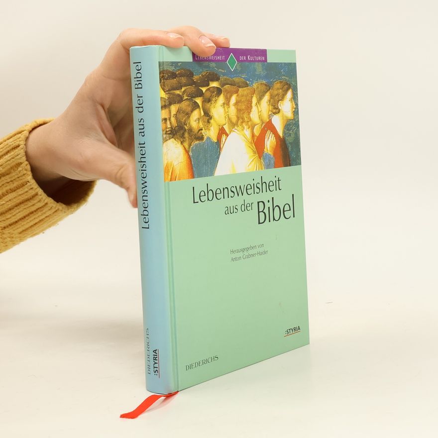 Anton Grabner-Haider Lebensweisheit aus der Bibel