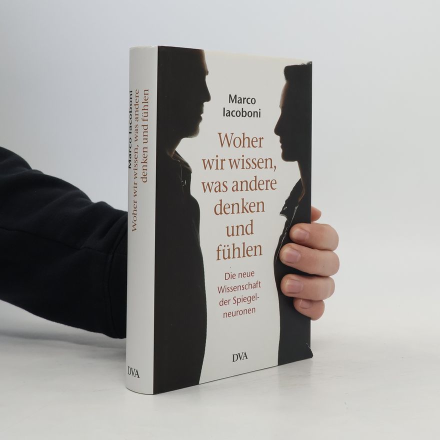 Marco Iacoboni Woher wir wissen, was andere denken und fühlen