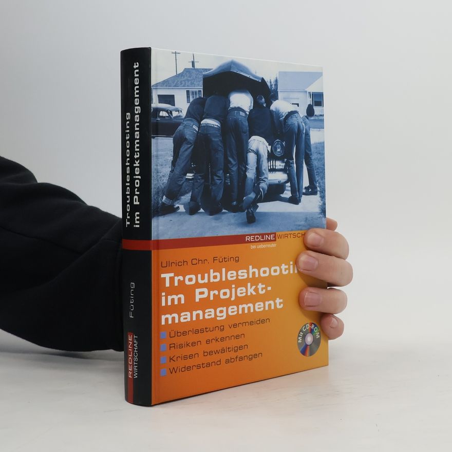 Ulrich Christian Füting Troubleshooting im Projektmanagement